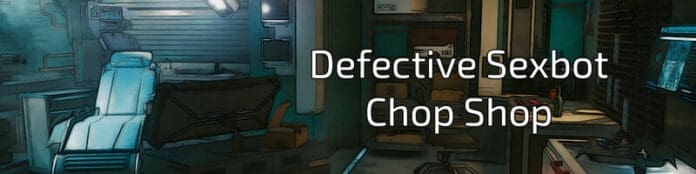 Defective Sexbot Chop Shop Free Download