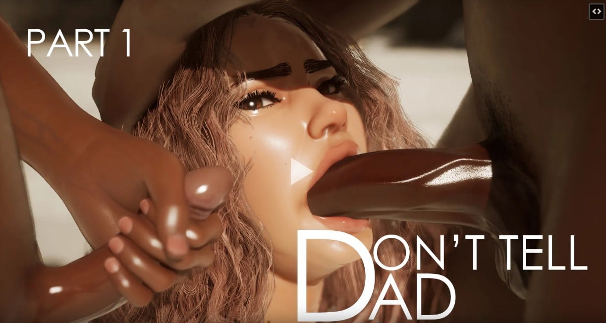 DON’T TELL DAD (Part 1) [Full] [Kasio Holanda]