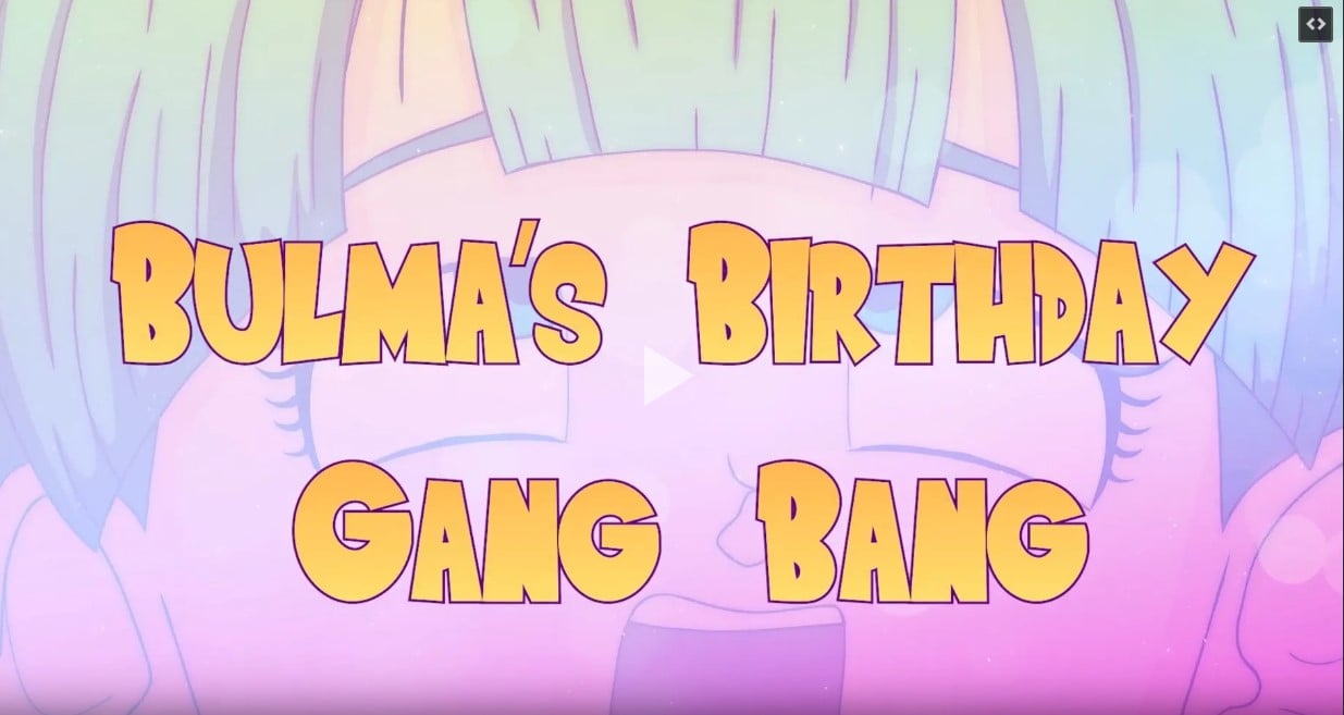 Bulma's Birthday Gang-Bang [OreJai] - FAP NATION