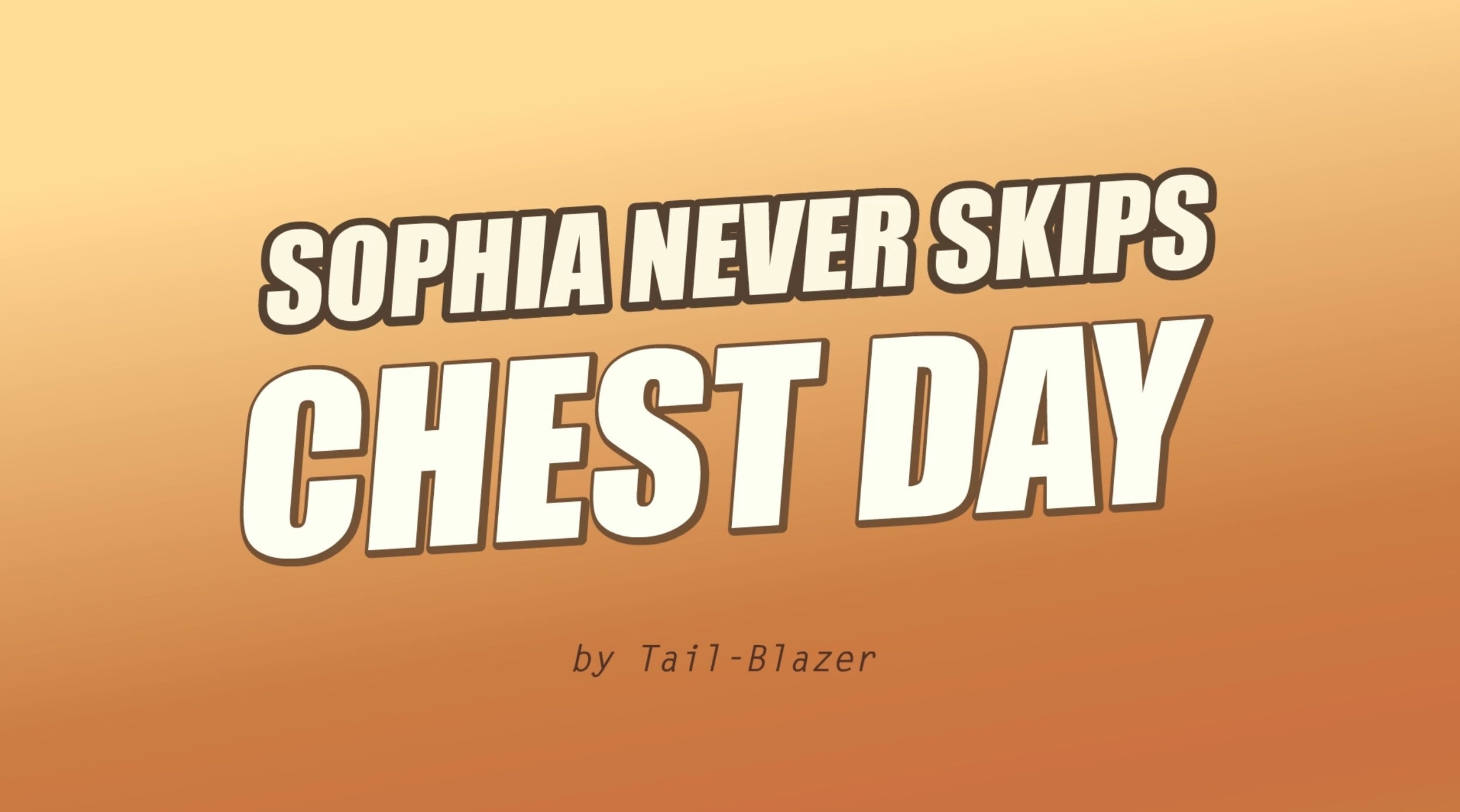 Sophia Never Skips Chest Day [Full] [TailBlazer]